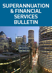 Superannuation & Financial Services Bulletin - Checkpoint
