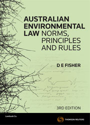 Australian Environmental Law: Norms, Principles & Rules Third Edition