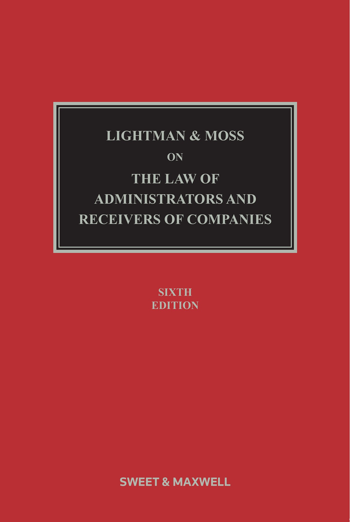 Lightman & Moss on the Law of Administrators and Receivers of Companies 6th edition