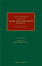 A Practitioner's Guide to Trade and Commodity Finance 2nd Edition