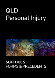 QLD Personal Injury - Softdocs Forms & Precedents