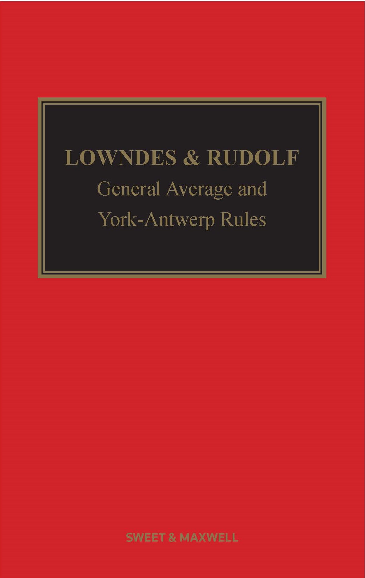 Lowndes & Rudolf: The Law of General Average and The York-Antwerp Rules 15th edition
