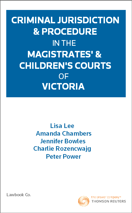 Criminal Jurisdiction & Procedure in the Magistrates' & Children's Courts of Victoria - eBook