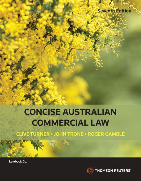 Concise Australian Commercial Law Seventh Edition