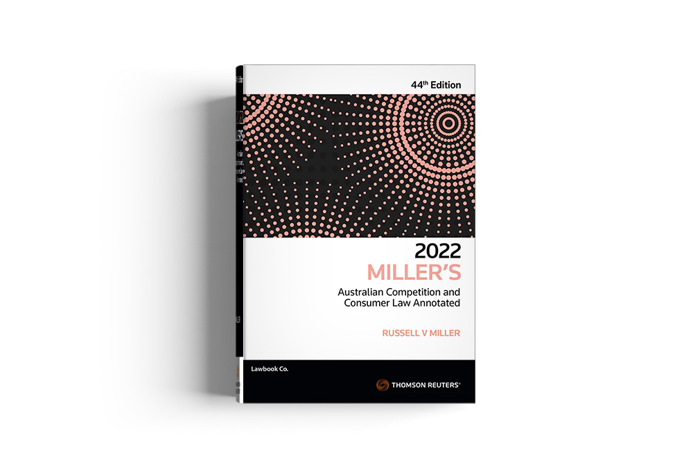 Miller's Australian Competition and Consumer Law Annotated 2022