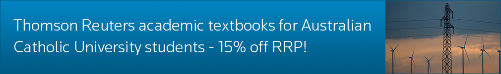 Thomson Reuters academic texts for Australian Catholic University undergraduates – 15% off RRP!